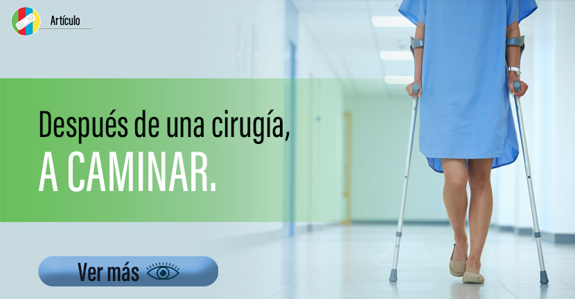Después de una cirugía, a caminar.