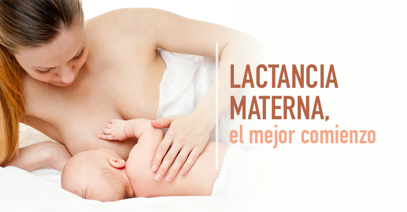 Lactancia materna, el mejor comienzo 