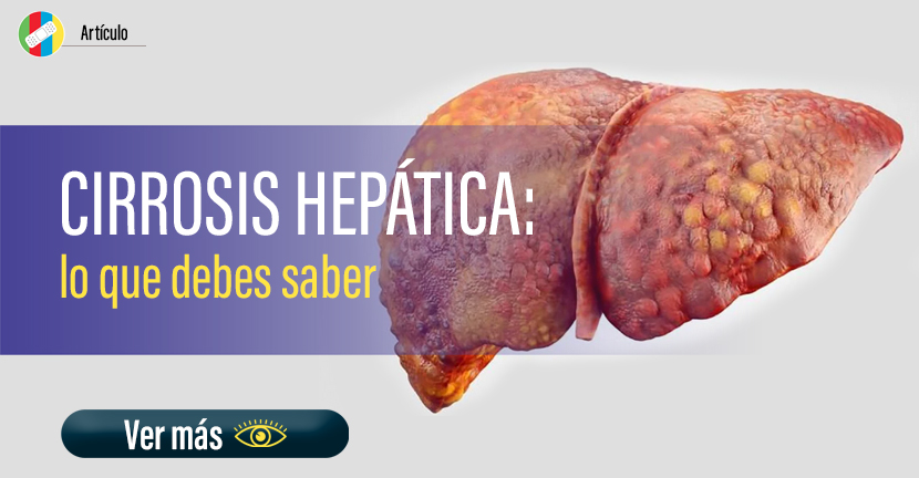 Cirrosis Hepática, lo que debes saber.