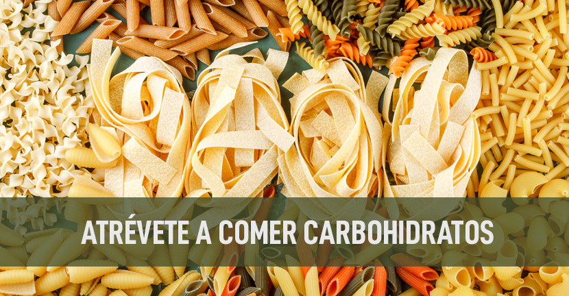 Atrévete a comer carbohidratos
