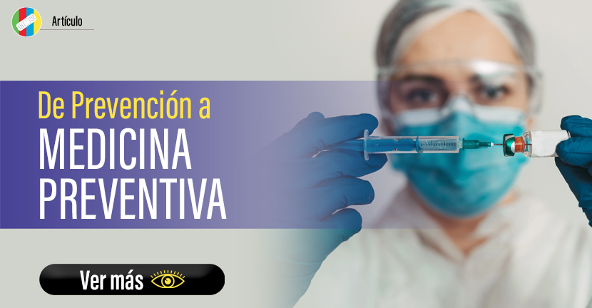 De Prevención a Medicina Preventiva