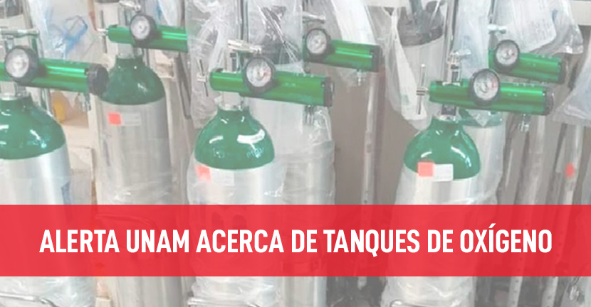 Alerta UNAM acerca de tanques de oxígeno