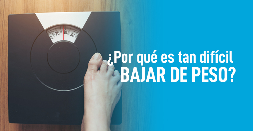 ¿Por qué es tan difícil bajar de peso?