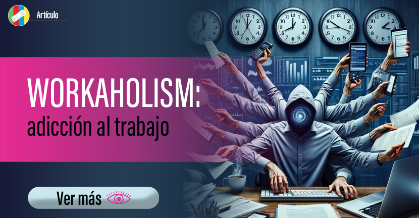 Workaholism, adicción al trabajo
