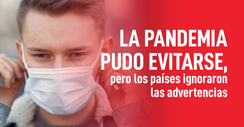 La pandemia pudo evitarse, pero los países ignoraron las advertencias