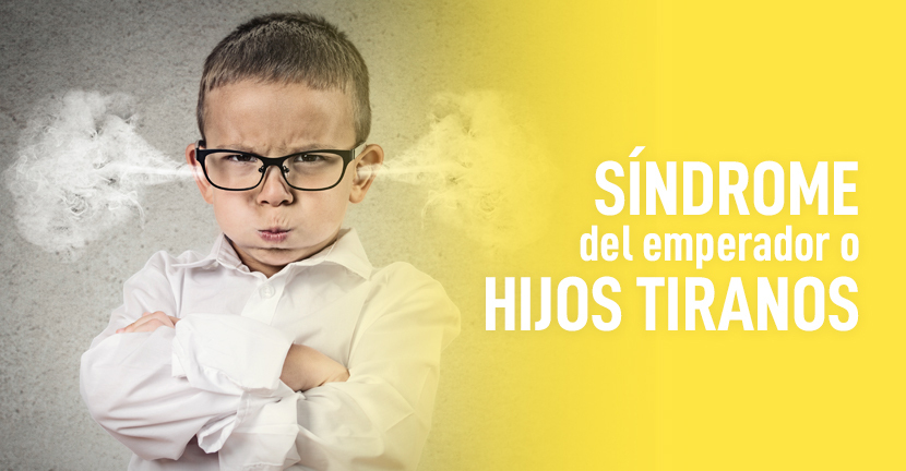 Síndrome del emperador o hijos tiranos