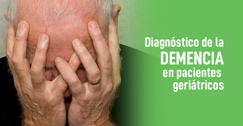 Diagnóstico de la demencia en pacientes geriátricos