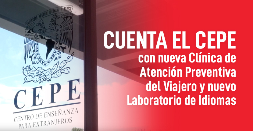 Cuenta el CEPE con nueva Clínica de Atención Preventiva del Viajero y nuevo Laboratorio de Idiomas
