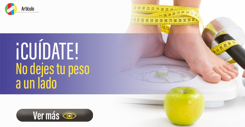 ¡Cuídate! No dejes tu peso a un lado