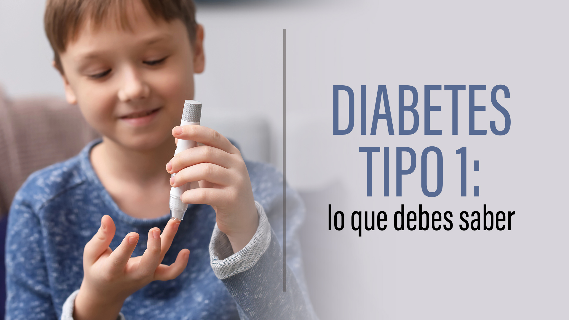 Diabetes Tipo 1: lo que debes saber.
