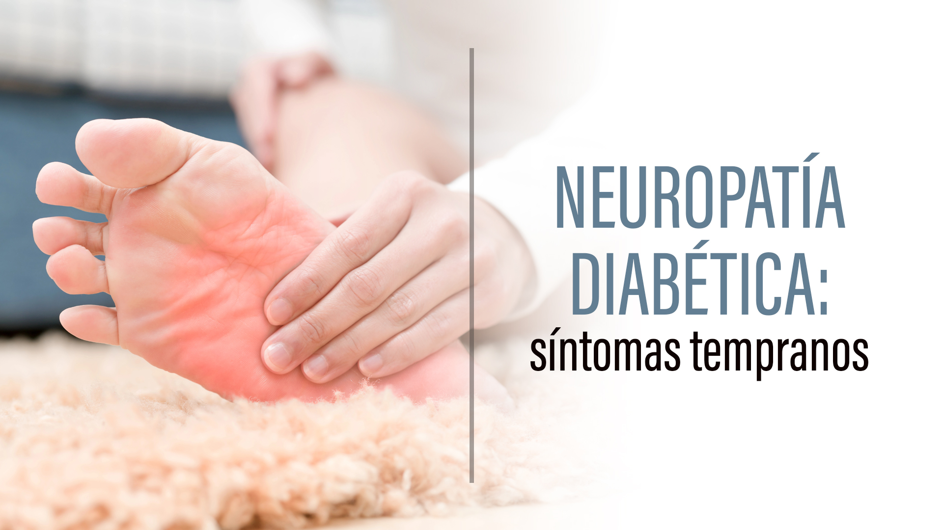 Neuropatía diabética: síntomas tempranos