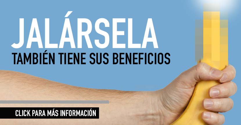 Jalársela también tiene sus beneficios